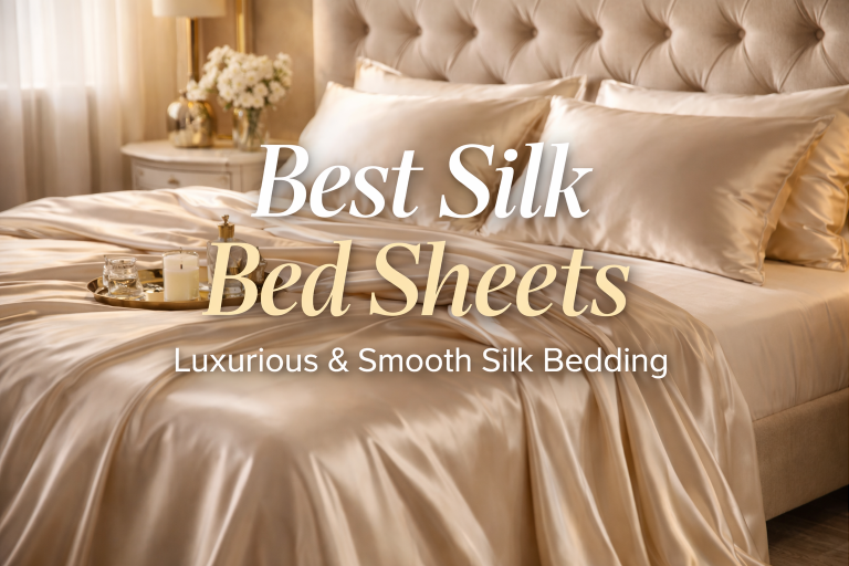 Best silk sheets for ultra-luxury smoothness and temperature control